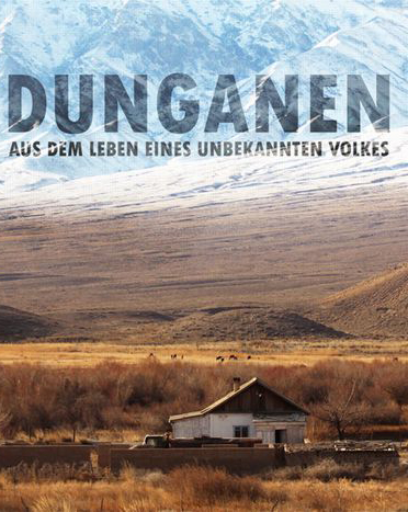 DUNGANEN – aus dem Leben eines unbekannten Volkes